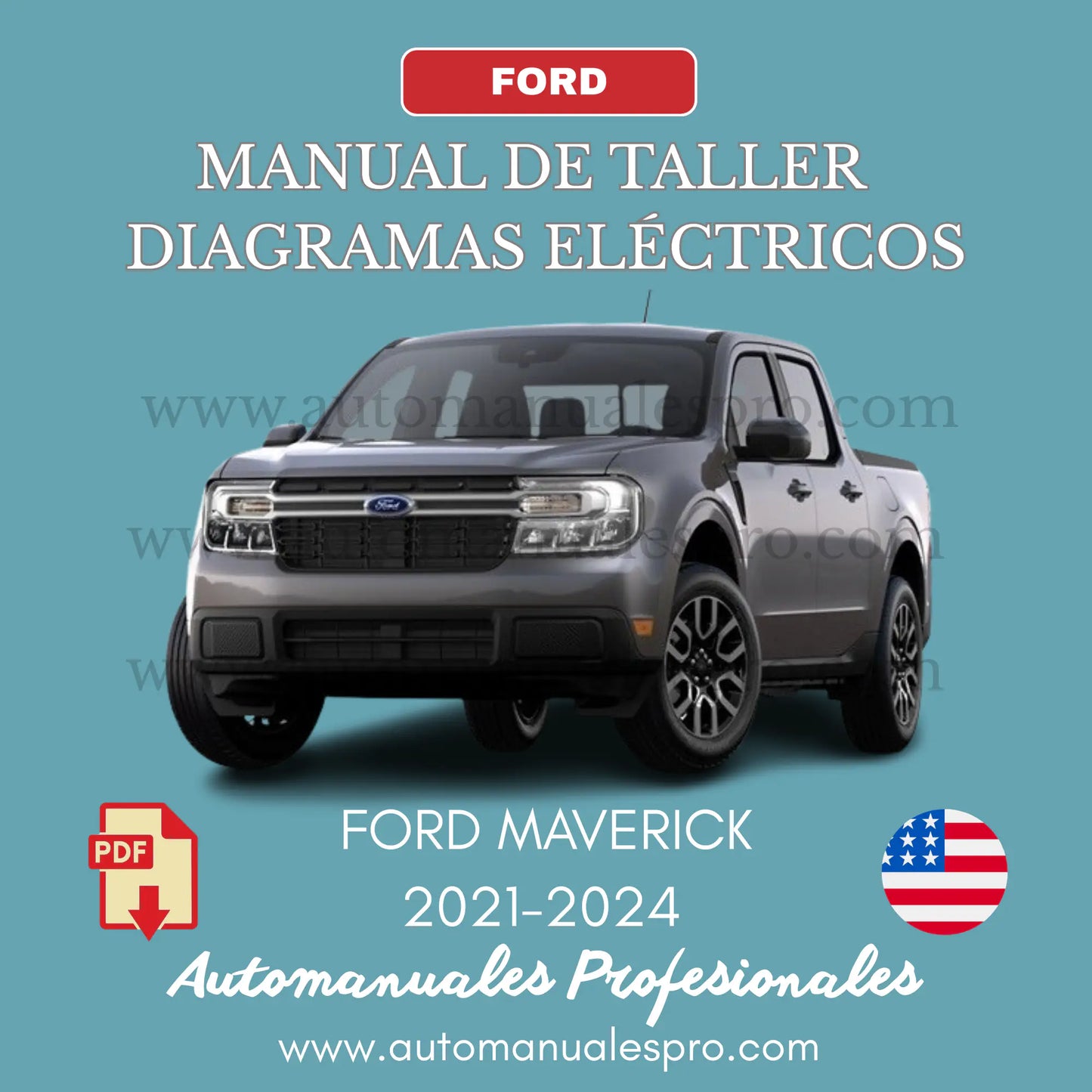 Manual de servicio y reparación con todos los detalles en formato PDF, para el Ford Maverick 2021 al 2024, incluyendo diagramas Eléctricos.