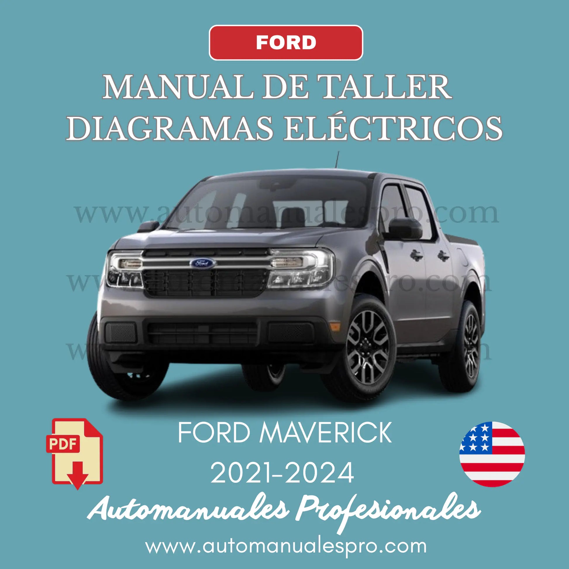 Manual de servicio y reparación con todos los detalles en formato PDF, para el Ford Maverick 2021 al 2024, incluyendo diagramas Eléctricos.